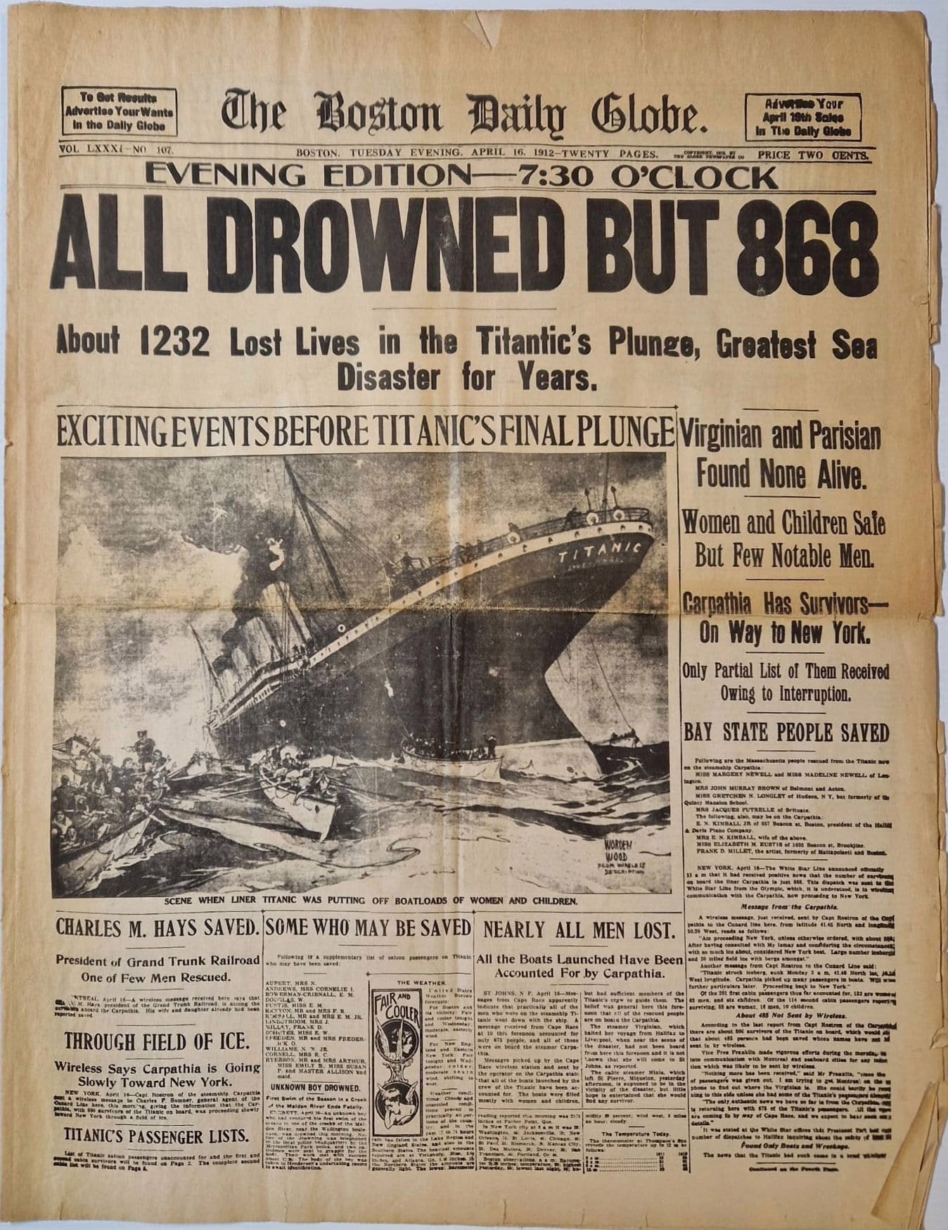 A vintage newspaper front page from The Boston Daily Globe, dated Tuesday evening, April 16, 1912, with large bold headlines reporting the Titanic disaster. The main headline reads: "ALL DROWNED BUT 868". Sub-headlines include "About 1232 Lost Lives in the Titanic’s Plunge, Greatest Sea Disaster for Years." The page features a dramatic illustration of the Titanic sinking, with lifeboats in the water and passengers escaping. Other headlines and articles include: "EXCITING EVENTS BEFORE TITANIC’S FINAL PLUNGE", "Virginian and Parisian Found None Alive.", "Women and Children Safe But Few Notable Men.", "Carpathia Has Survivors—On Way to New York.", "CHARLES M. HAYS SAVED.", "SOME WHO MAY BE SAVED", "NEARLY ALL MEN LOST.", "THROUGH FIELD OF ICE.", "TITANIC’S PASSENGER LISTS.", and "BAY STATE PEOPLE SAVED". The newspaper price is two cents, and the edition is marked as "EVENING EDITION—7:30 O’CLOCK".